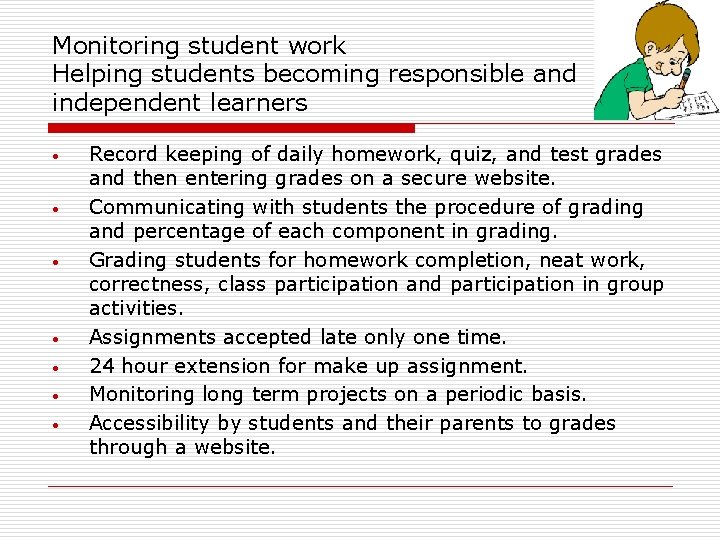 Monitorial Task Organization of classroom and materials Classroom should have