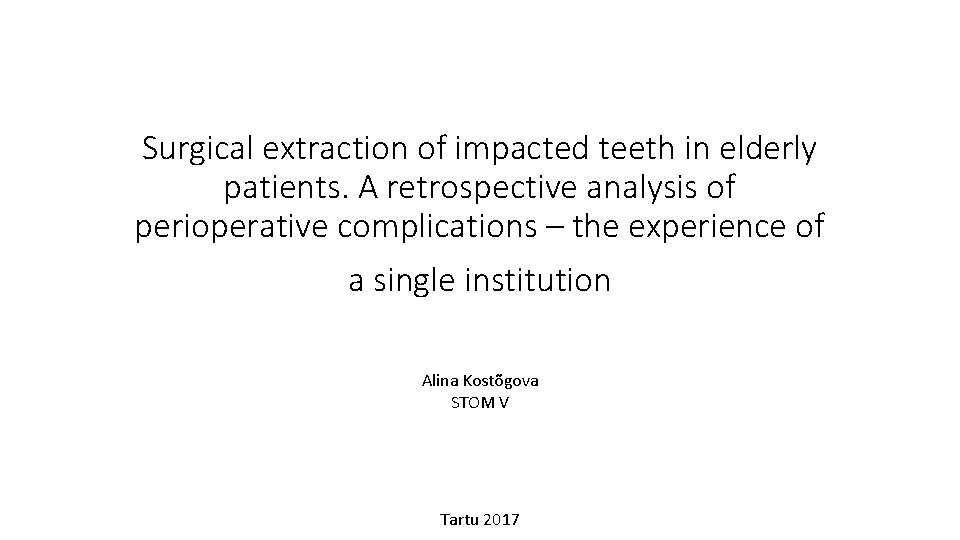 Surgical extraction of impacted teeth in elderly patients. A retrospective analysis of perioperative complications