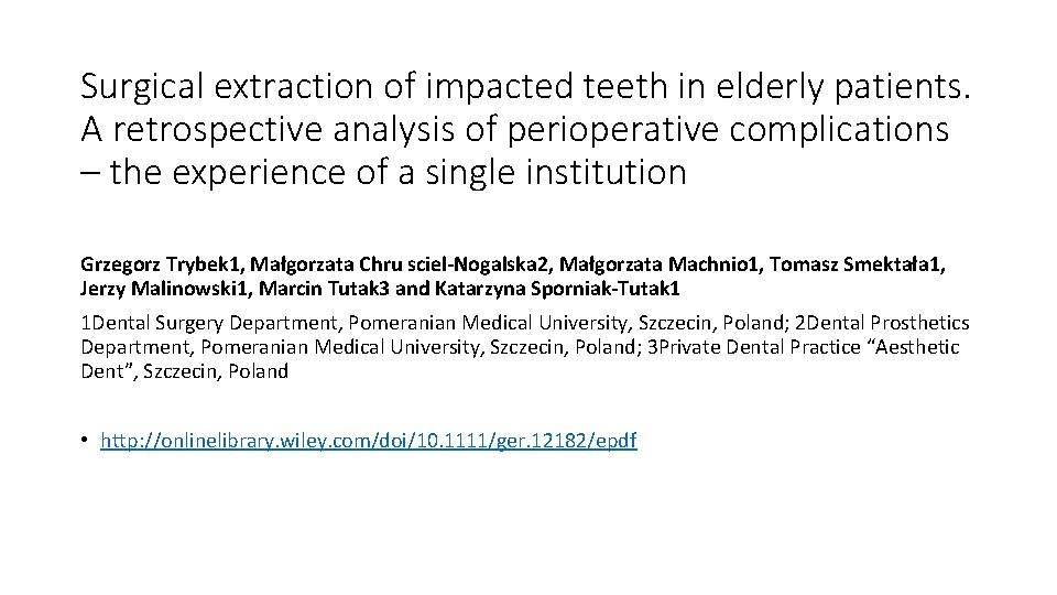 Surgical extraction of impacted teeth in elderly patients. A retrospective analysis of perioperative complications Surgical extraction of impacted teeth in elderly patients. A retrospective analysis of perioperative complications