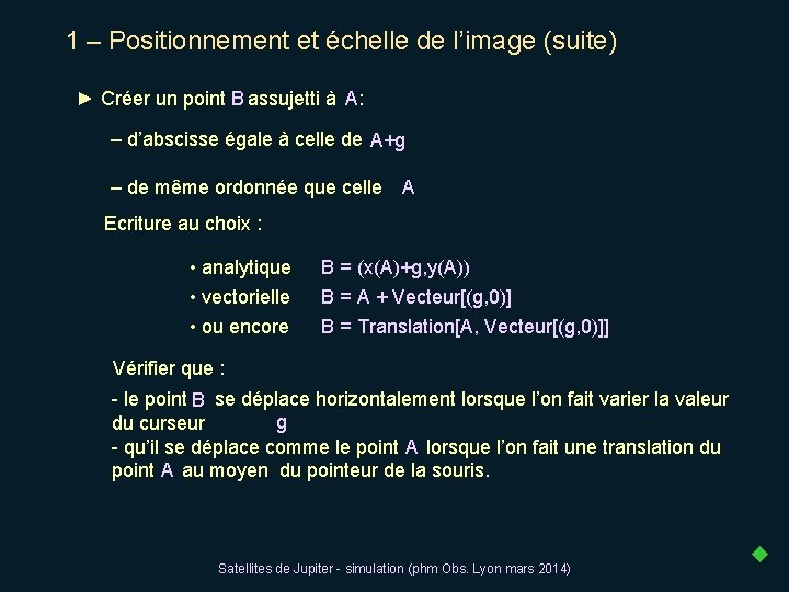 1 – Positionnement et échelle de l’image (suite) ► Créer un point B assujetti