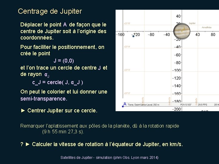 Centrage de Jupiter Déplacer le point A de façon que le centre de Jupiter