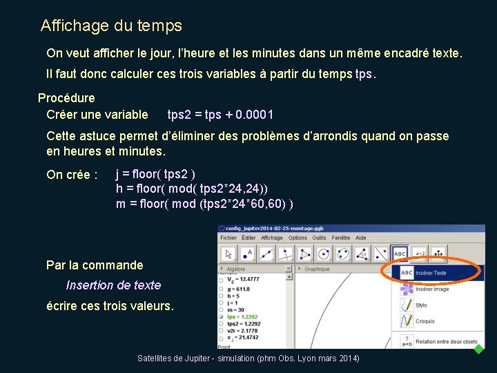 Affichage du temps On veut afficher le jour, l’heure et les minutes dans un