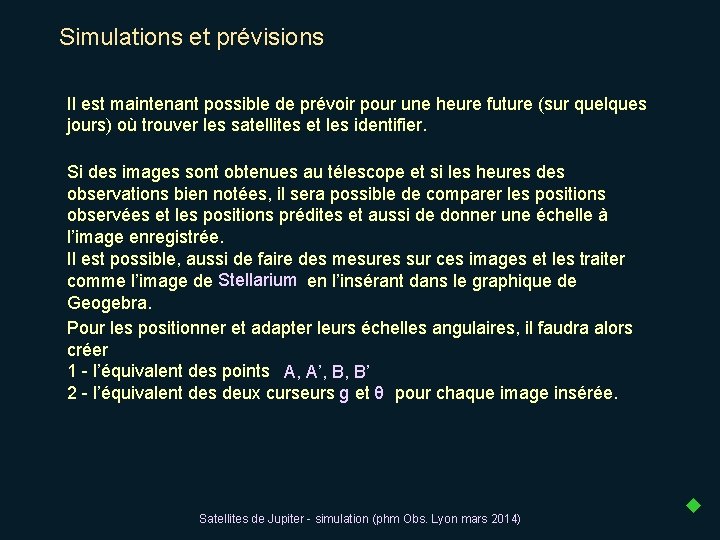 Simulations et prévisions Il est maintenant possible de prévoir pour une heure future (sur