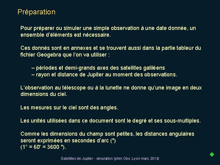 Préparation Pour préparer ou simuler une simple observation à une date donnée, un ensemble