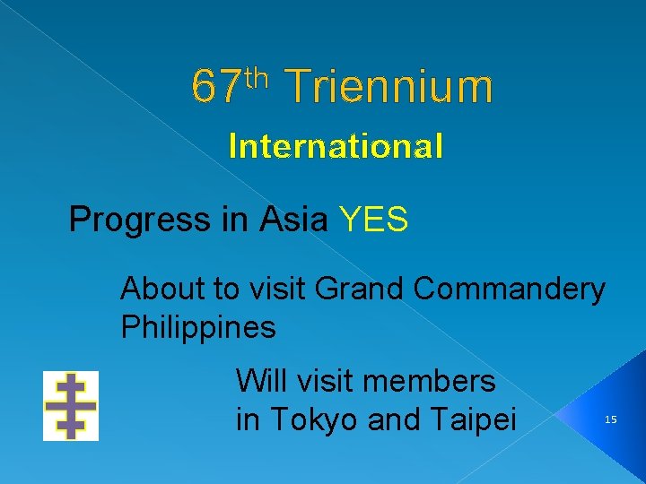 th 67 Triennium International Progress in Asia YES About to visit Grand Commandery Philippines