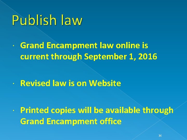 Publish law Grand Encampment law online is current through September 1, 2016 Revised law