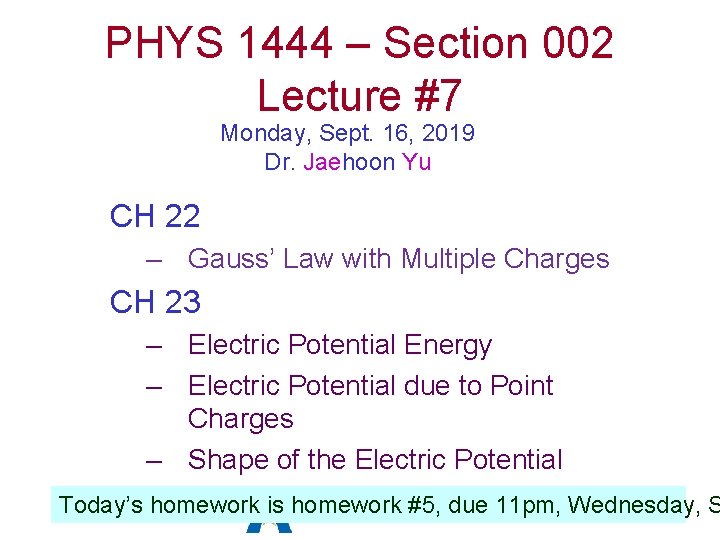 PHYS 1444 – Section 002 Lecture #7 Monday, Sept. 16, 2019 Dr. Jaehoon Yu