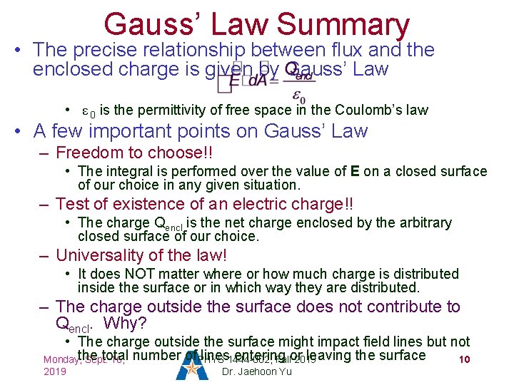 Gauss’ Law Summary • The precise relationship between flux and the enclosed charge is