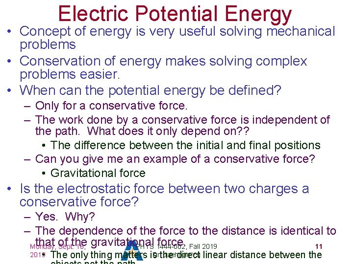 Electric Potential Energy • Concept of energy is very useful solving mechanical problems •