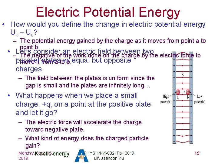 Electric Potential Energy • How would you define the change in electric potential energy