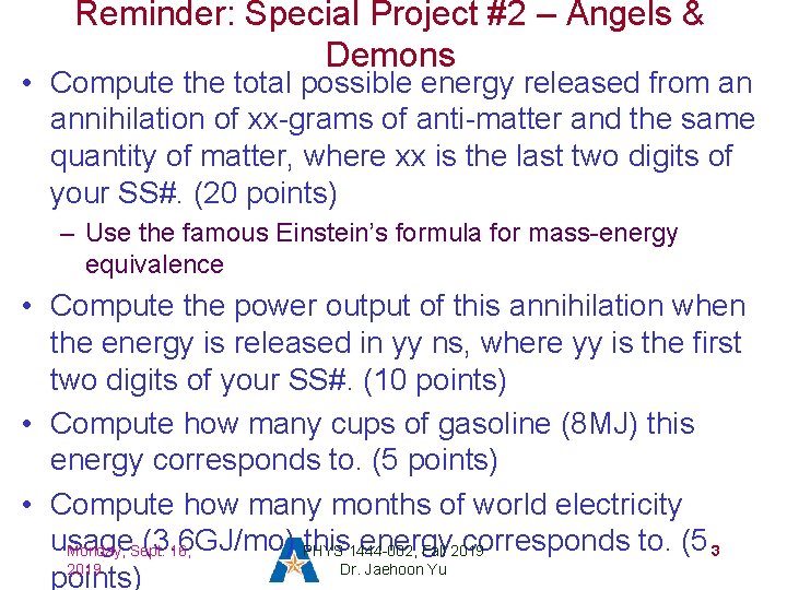 Reminder: Special Project #2 – Angels & Demons • Compute the total possible energy