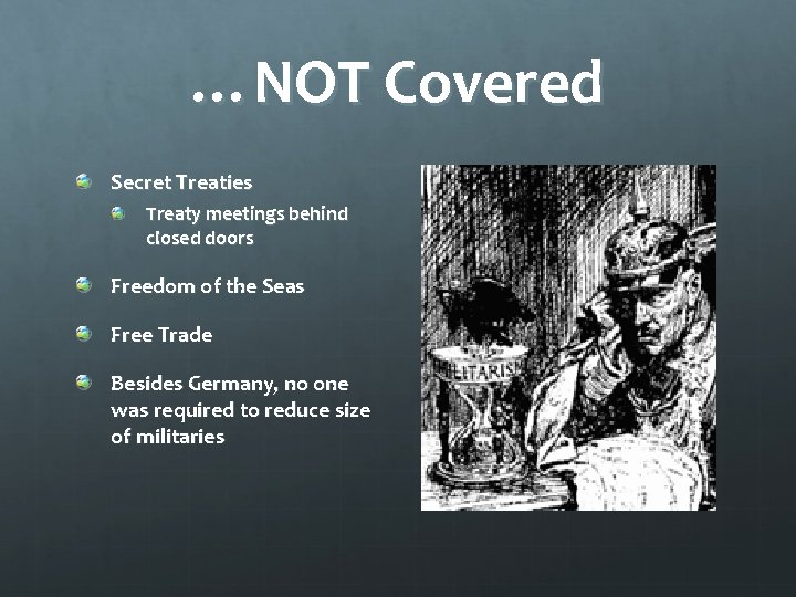 …NOT Covered Secret Treaties Treaty meetings behind closed doors Freedom of the Seas Free