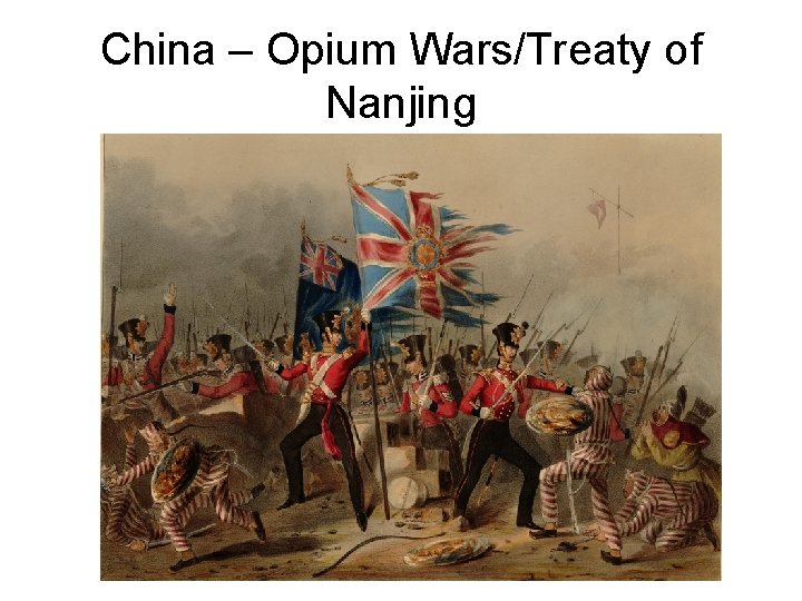 China – Opium Wars/Treaty of Nanjing 