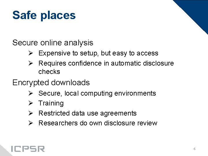 Safe places Secure online analysis Ø Expensive to setup, but easy to access Ø