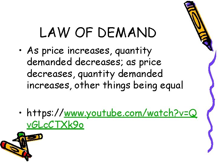 LAW OF DEMAND • As price increases, quantity demanded decreases; as price decreases, quantity LAW OF DEMAND • As price increases, quantity demanded decreases; as price decreases, quantity