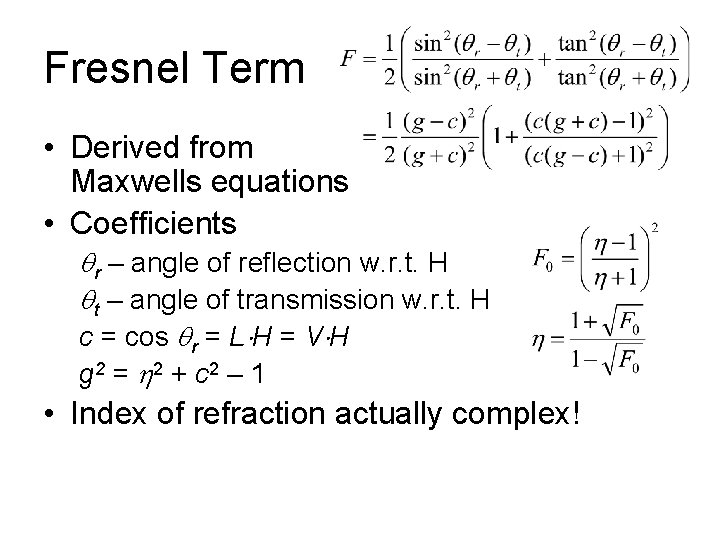 Fresnel Term • Derived from Maxwells equations • Coefficients qr – angle of reflection