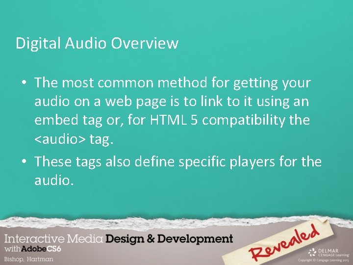 Digital Audio Overview • The most common method for getting your audio on a