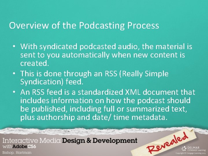 Overview of the Podcasting Process • With syndicated podcasted audio, the material is sent