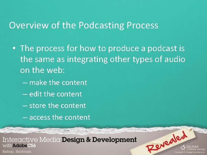 Overview of the Podcasting Process • The process for how to produce a podcast