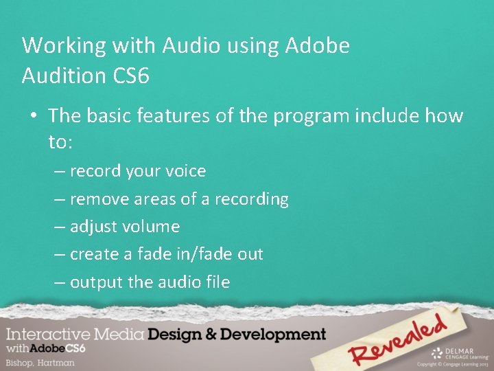 Working with Audio using Adobe Audition CS 6 • The basic features of the