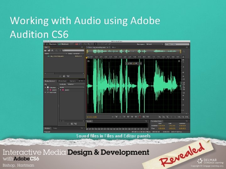 Working with Audio using Adobe Audition CS 6 Sound files in Files and Editor