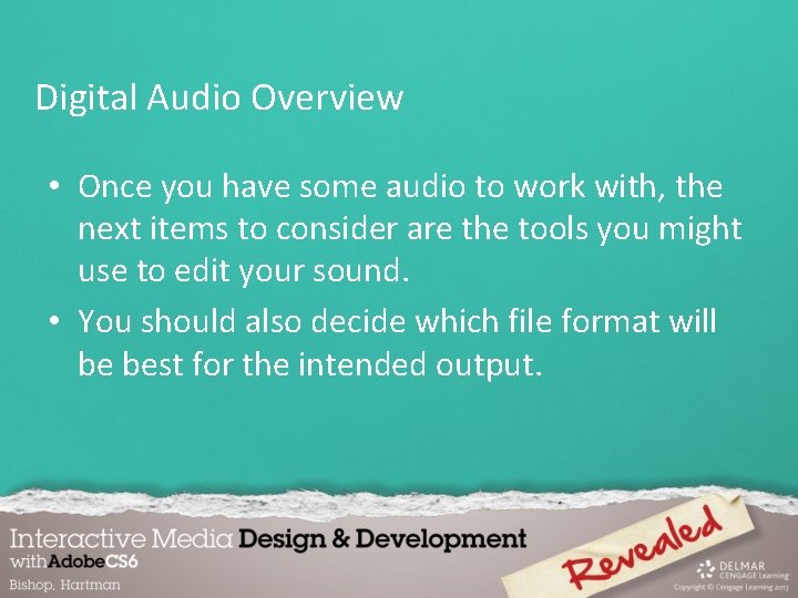 Digital Audio Overview • Once you have some audio to work with, the next