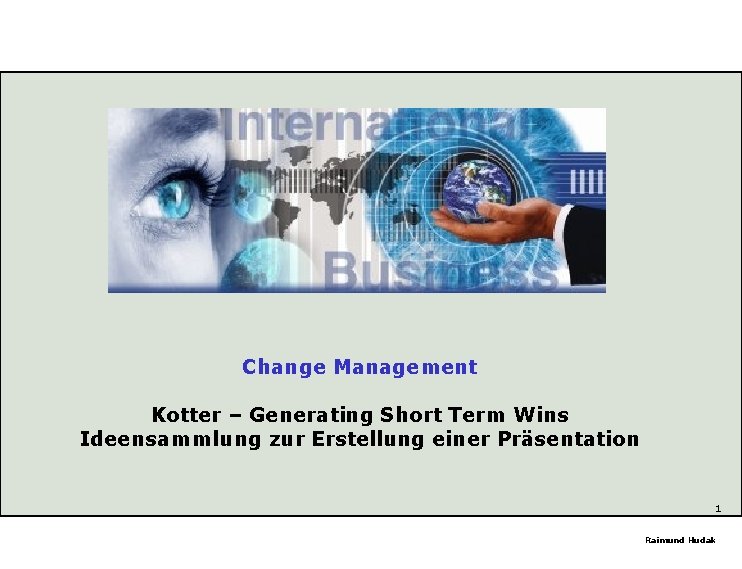 Change Management Kotter – Generating Short Term Wins Ideensammlung zur Erstellung einer Präsentation 1
