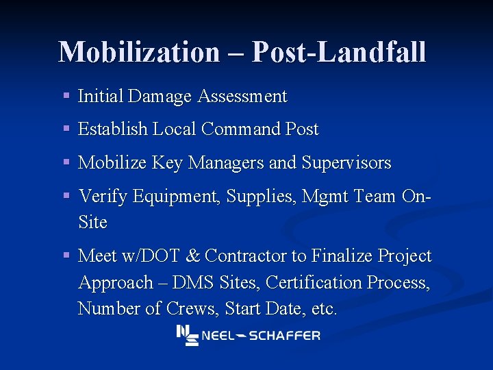 Mobilization – Post-Landfall § Initial Damage Assessment § Establish Local Command Post § Mobilize