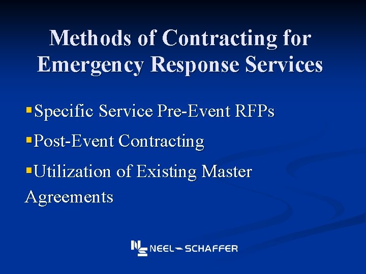 Methods of Contracting for Emergency Response Services §Specific Service Pre-Event RFPs §Post-Event Contracting §Utilization