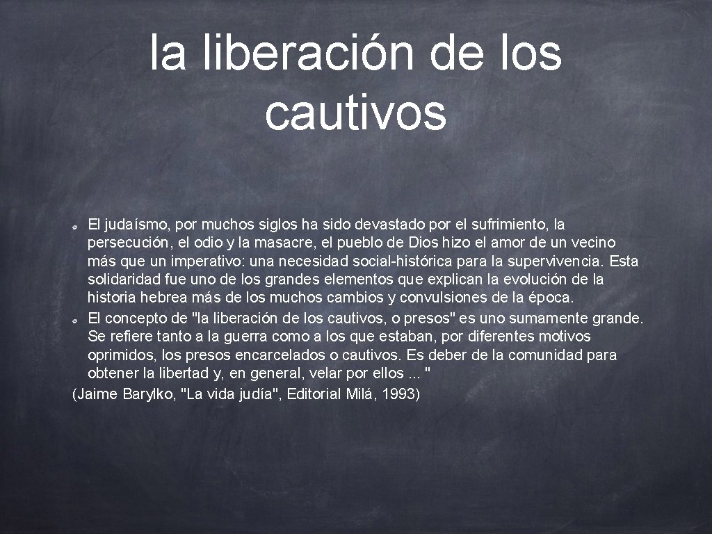 la liberación de los cautivos El judaísmo, por muchos siglos ha sido devastado por la liberación de los cautivos El judaísmo, por muchos siglos ha sido devastado por
