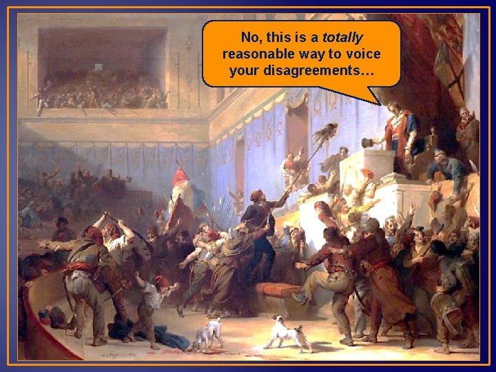 No, this is a totally reasonable way to voice your disagreements… 