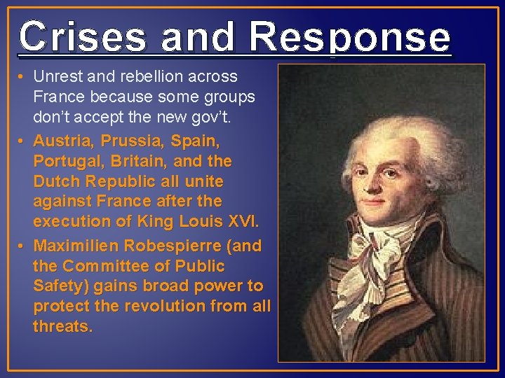 Crises and Response • Unrest and rebellion across France because some groups don’t accept