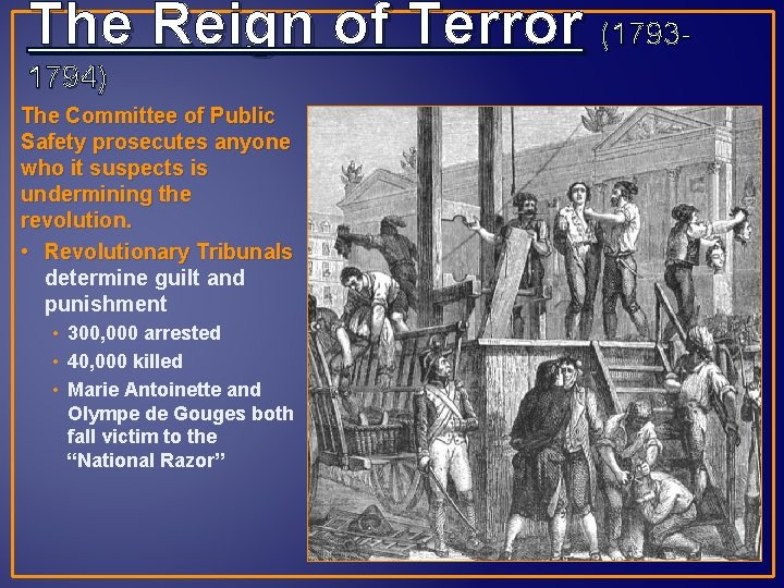 The Reign of Terror (17931794) The Committee of Public Safety prosecutes anyone who it