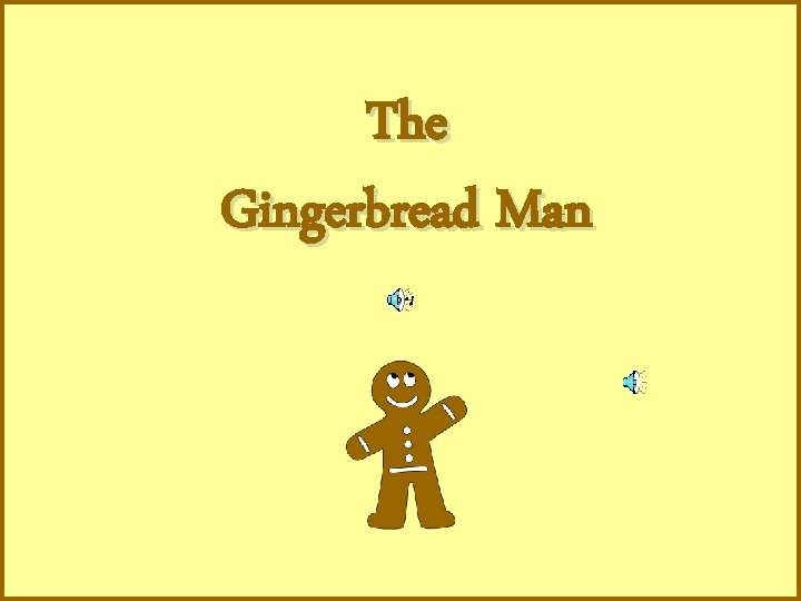 The Gingerbread Man 