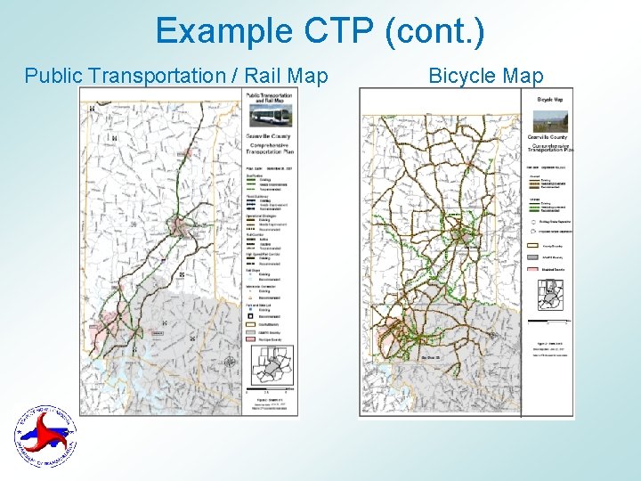 Example CTP (cont. ) Public Transportation / Rail Map Bicycle Map 