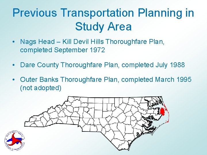 Previous Transportation Planning in Study Area • Nags Head – Kill Devil Hills Thoroughfare