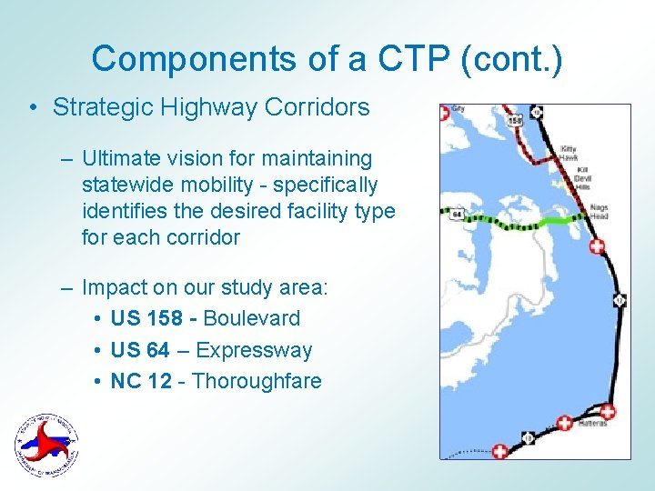 Components of a CTP (cont. ) • Strategic Highway Corridors – Ultimate vision for