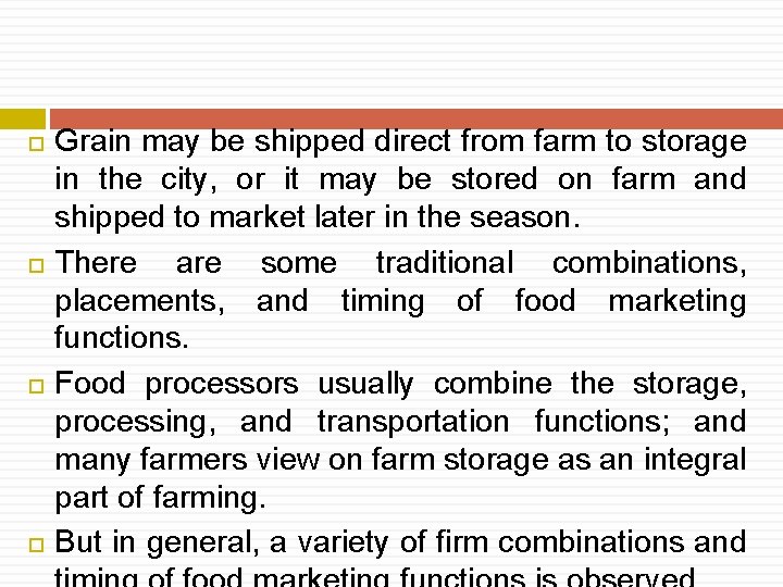  Grain may be shipped direct from farm to storage in the city, or
