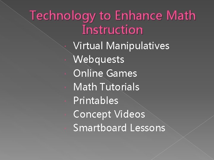 Technology to Enhance Math Instruction Virtual Manipulatives Webquests Online Games Math Tutorials Printables Concept