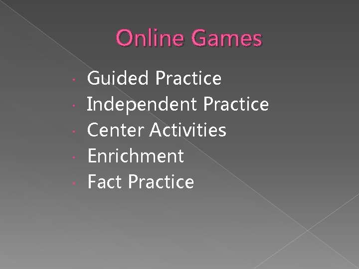 Online Games Guided Practice Independent Practice Center Activities Enrichment Fact Practice 