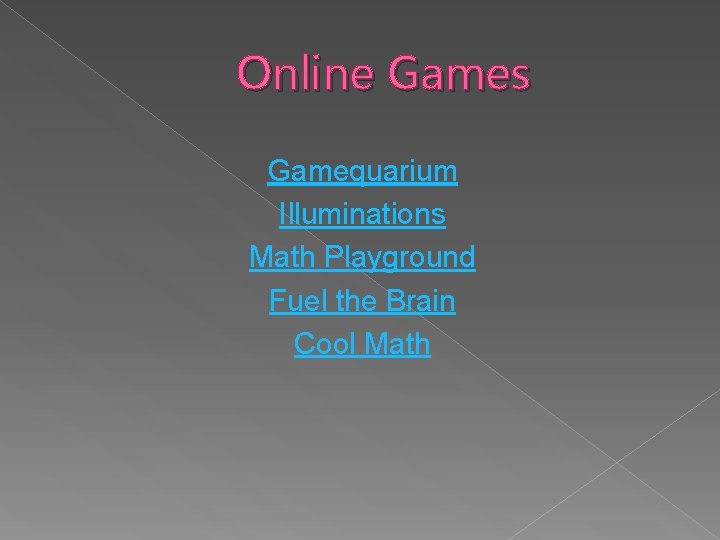 Online Games Gamequarium Illuminations Math Playground Fuel the Brain Cool Math 