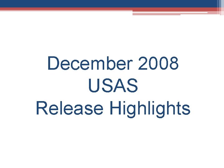 December 2008 USAS Release Highlights 