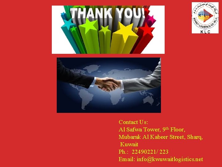 Contact Us: Al Safwa Tower, 9 th Floor, Mubarak Al Kabeer Street, Sharq, Kuwait Contact Us: Al Safwa Tower, 9 th Floor, Mubarak Al Kabeer Street, Sharq, Kuwait