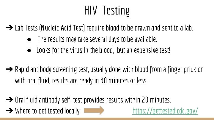 HIV Testing ➔ Lab Tests (Nucleic Acid Test) require blood to be drawn and