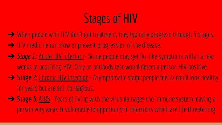 Stages of HIV ➔ When people with HIV don’t get treatment, they typically progress