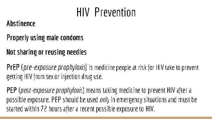 Abstinence HIV Prevention Properly using male condoms Not sharing or reusing needles Pr. EP