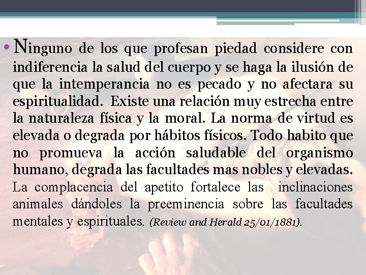  • Ninguno de los que profesan piedad considere con indiferencia la salud del