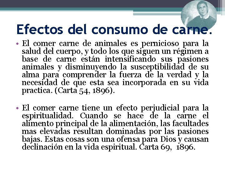 Efectos del consumo de carne. • El comer carne de animales es pernicioso para