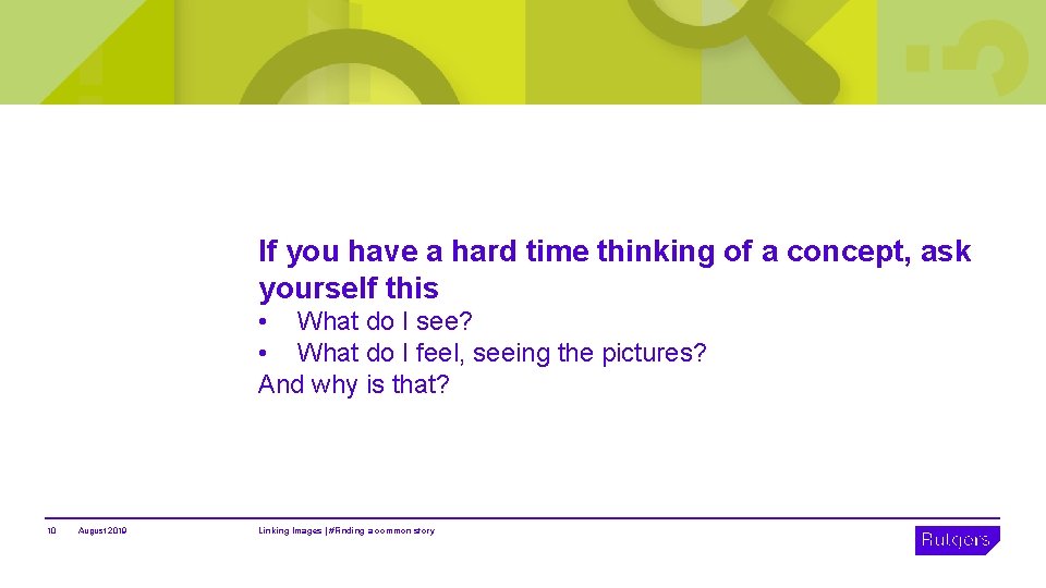 If you have a hard time thinking of a concept, ask yourself this •