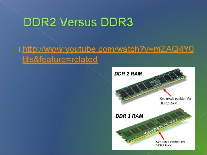 DDR 2 Versus DDR 3 � http: //www. youtube. com/watch? v=m. ZAQ 4 Y
